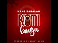 Hans BabaLao Koti Langu Official Audio Hans BabaLao Koti Langu Official Audio