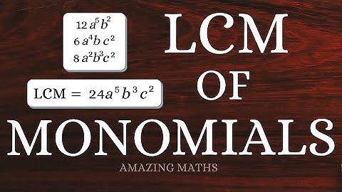LCM OF MONOMIALS - Explained with examples - Amazing Maths