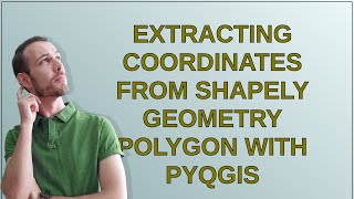 Gis: Extracting coordinates from shapely geometry polygon with PyQGIS
