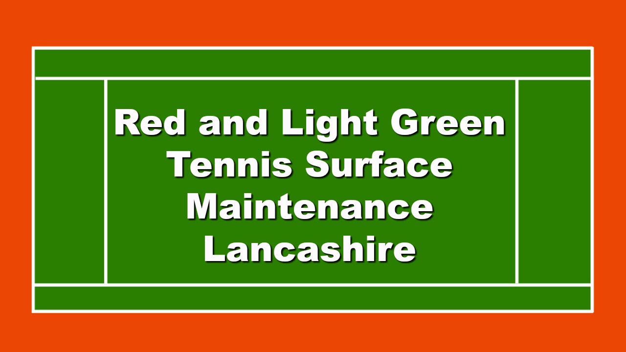 Red and Light Green Tennis Surface Maintenance Lancashire
