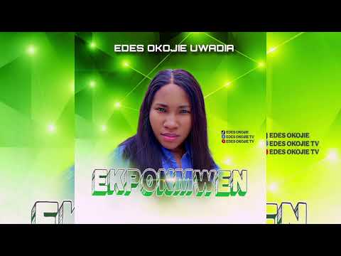 EKPONMWEN Edes O Uwadia Latest Nigeria Gospel Music