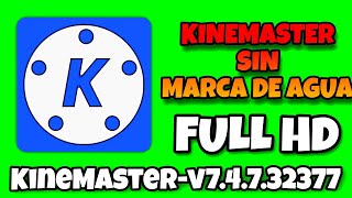 KINEMASTER SIN MARCA DE AGUA 😨 FULL HD 2024 ✅ KineMaster-v7.4.7.32377 👌 without watermark