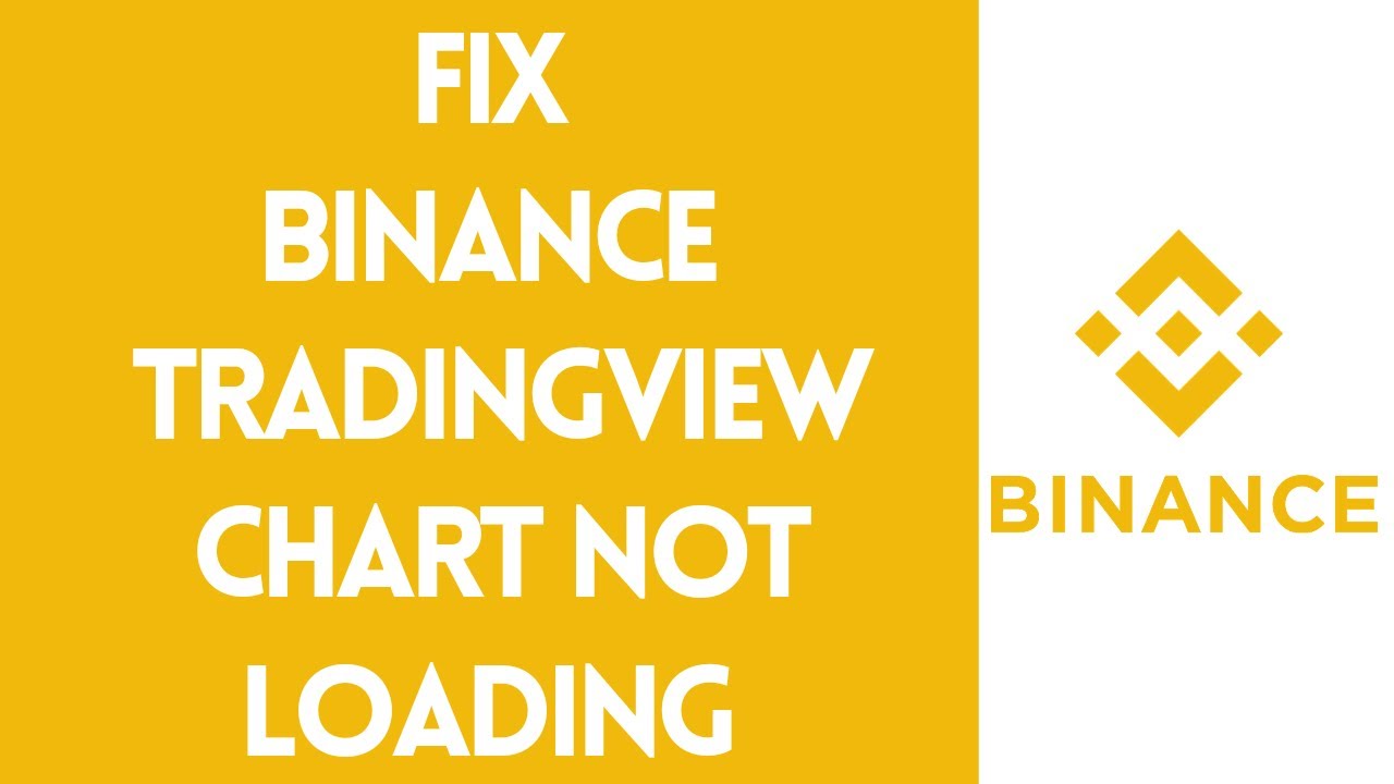 How To Fix Binance Chart Binance TradingView Charts Not Working how-to-fix-binance-chart-binance-tradingview-charts-not-working