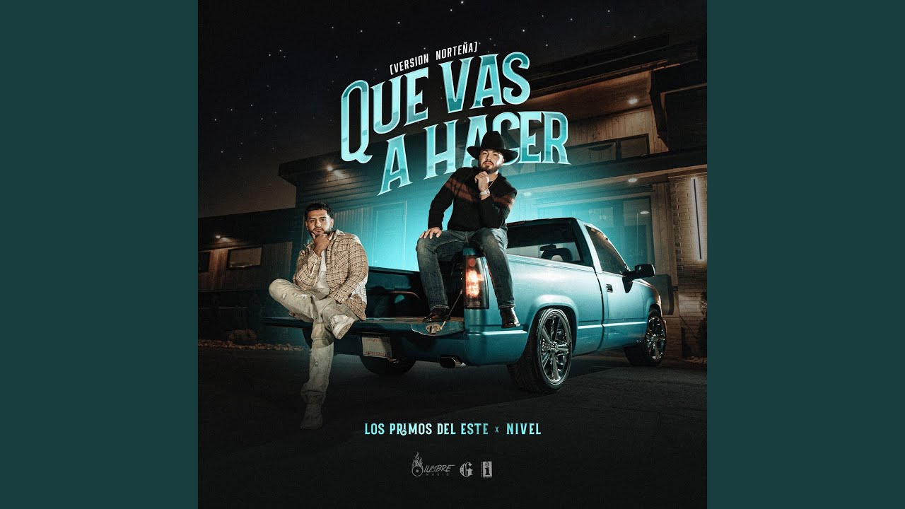 Que Vas a Hacer (Version Norteña)