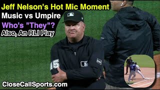 Famous Umpire Jeff Nelson's Hot Mic Moment in Anaheim & A Runner's Lane Interference Play in Detroit Profile