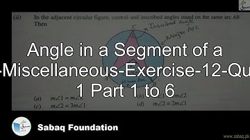 Angle in a Segment of a Circle-Misc-Exercise-12-Question 1 Part 1-6, Math Lecture | Sabaq.pk |