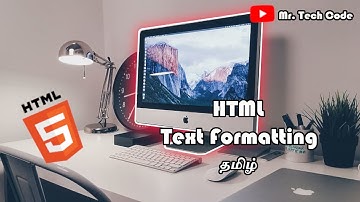 HTML Text Formatting | Mr. Tech Code | Tamil | தமிழ்