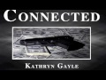 Connected by Kathryn Gayle