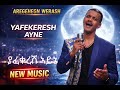 Aregahegn Werash Yafekeresh Ayne አረጋኸኝ ወራሽ ያፈቀረሽ ኣይኔ New Ethiopian Music 2026