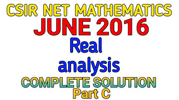 CSIR NET MATHEMATICS JUNE 2016 ||  REAL ANALYSIS || SOLUTION || PART C.