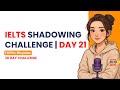 Day 21– IELTS Shadowing Challenge | 5 Speaking Questions with Band 9 Answers