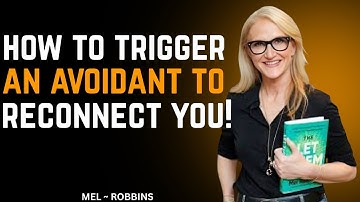 How To Trigger An Avoidant To Reconnect With You | Mel Robbins Motivational Speech