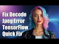 Fixing 'DecodeJpeg/contents:0' Tensor Does Not Exist Error in TensorFlow