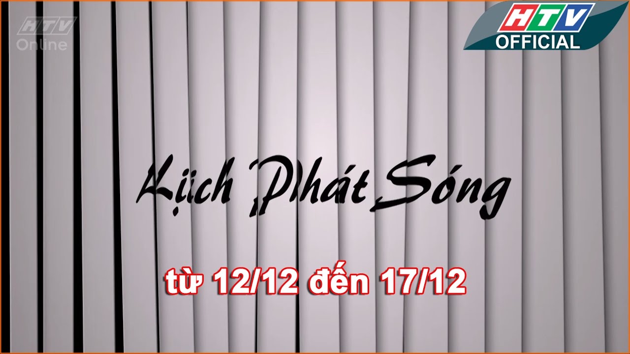 Lịch phát sóng phim HTV | 12/12/2016 - 17/12/2016 #HTV LPSP