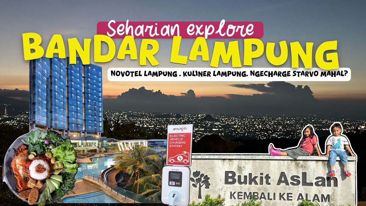 Pesona Bandar Lampung, lautan lampu kota di Bukit Aslan | Novotel Lampung | Kuliner Lampung | Starvo