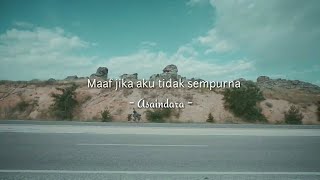 Maaf jika aku tidak sempurna ( Asaindara ) - Secarik Puisi