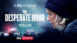 The Desperate Hour | Official Trailer | Sky Cinema 