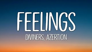Diviners & Azertion - Feelings (Lyrics)