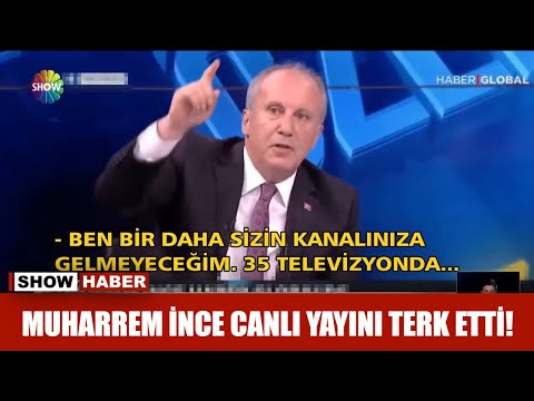 Muharrem İnce canlı yayını terk etti!