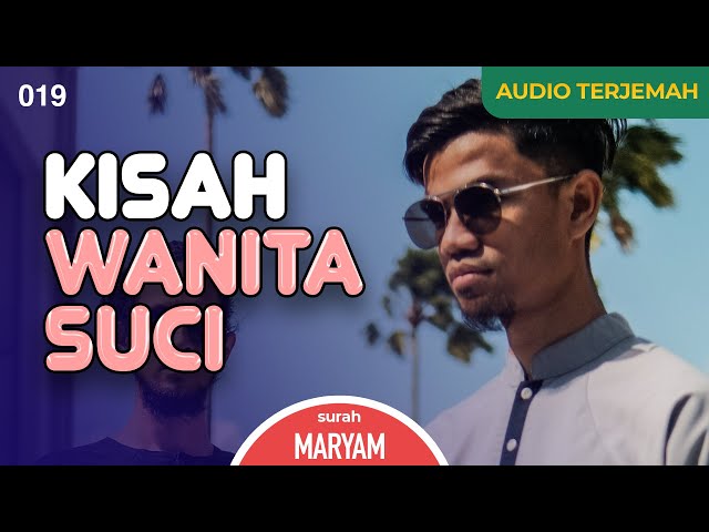 Surah MARYAM + AUDIO TERJEMAH INDONESIA - Muzammil Hasballah class=