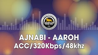 Video thumbnail of "Ajnabi - Aaroh"