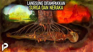 1 Menit Pertama Dalam Kuburan Langsung Ditampakkan Surga Dan Neraka