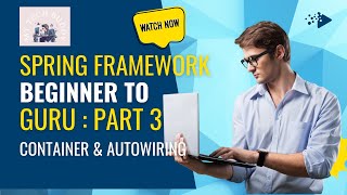 Part 3 Spring Framework Beginner to Guru - Container Autowiring