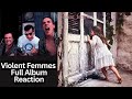 First-Time Hearing  - Violent Femmes - Self-Titled Full Album Reaction! Masterpiece!