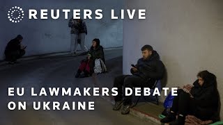 LIVE: EU lawmakers debate on Ukraine | REUTERS
