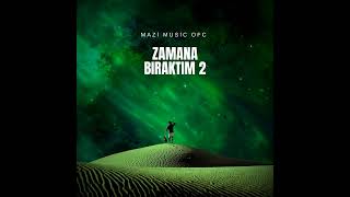 Mazi - Zamana Bıraktım 2 (New Versiyon ) 