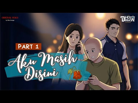 Aku Masih Di Sini PART 1 - Dhot Design