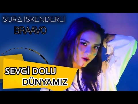 Sura İskenderli - Braavo SEVGİ DOLU DÜNYAMIZ - Official Klip