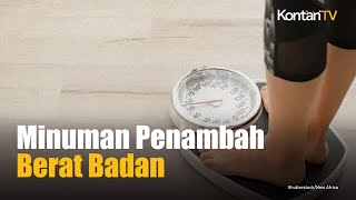 4 Minuman penambah berat badan
