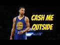Stephen Curry Mix Cash Me Outside