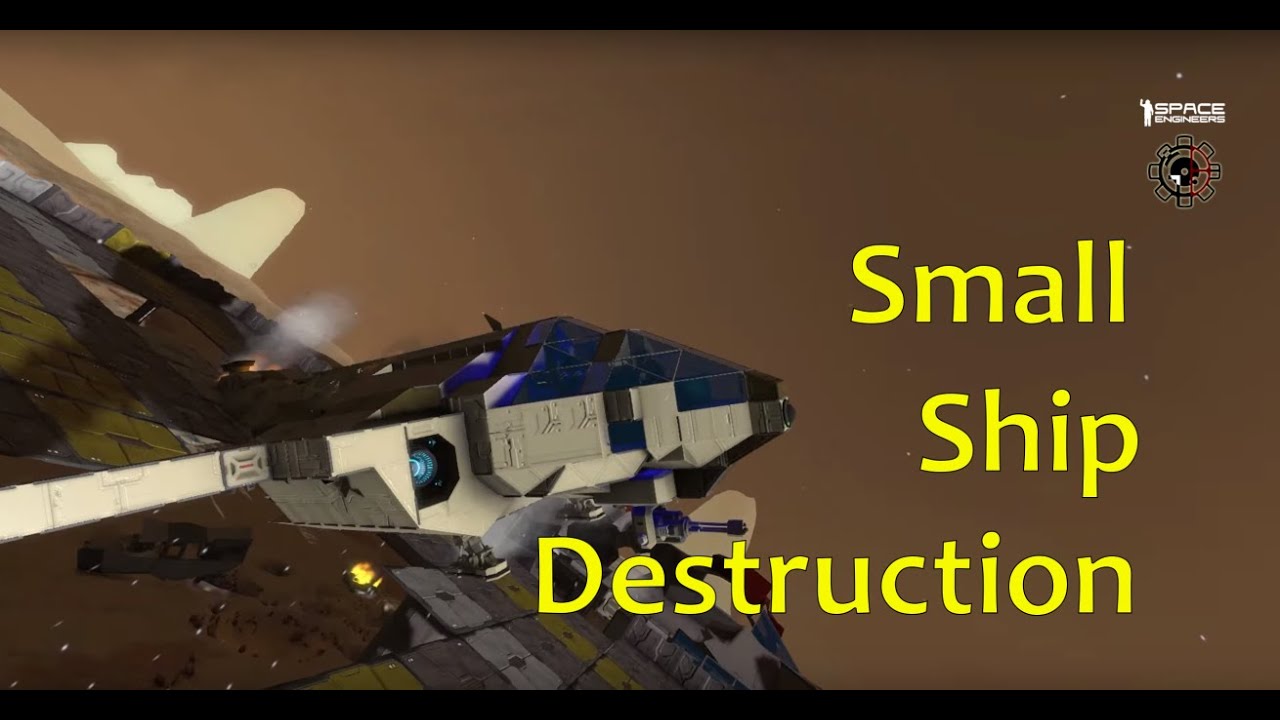 Space Engineers: Small Ship Destruction Montage - YouTube