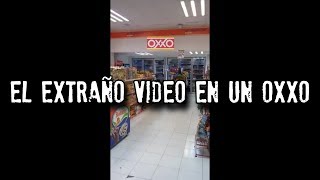 El extraño video en un OXXO