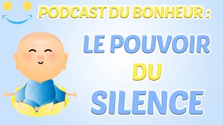 Le Pouvoir Du Silence - PODCAST BIEN ETRE || BONHEUR DU JOUR screenshot 5