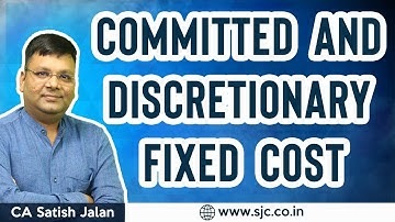 Committed and Discretionary Fixed Cost | CA CS CMA Inter and Final | CA Satish Jalan