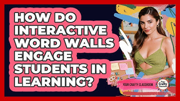 How Do Interactive Word Walls Engage Students In Learning? - Your Crafty Classroom