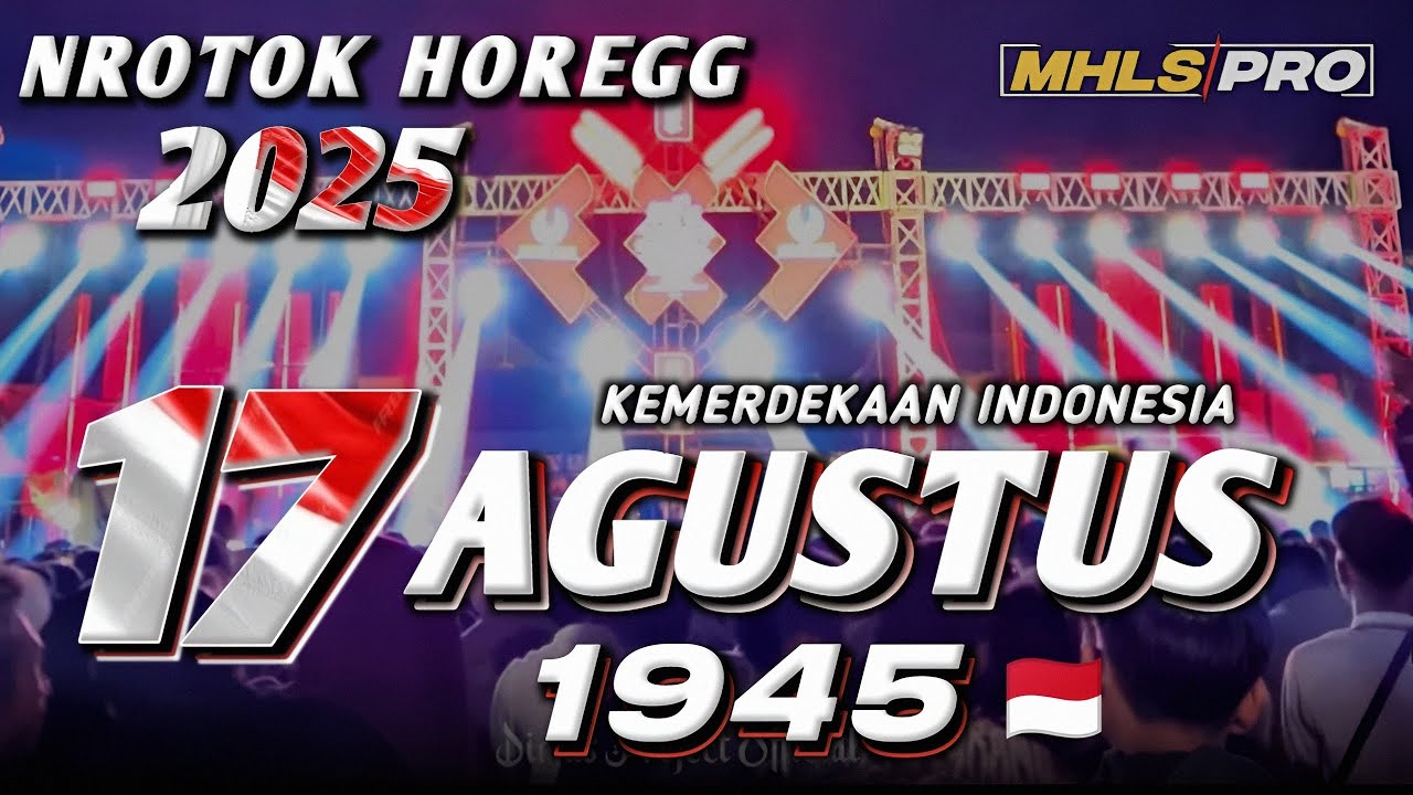 DJ 17 AGUSTUS NROTOK HOREG FULL BASS TERBARU 2025 COCOK BUAT CEK SOUND DAN KARNAVALAN (MHLS PRO)