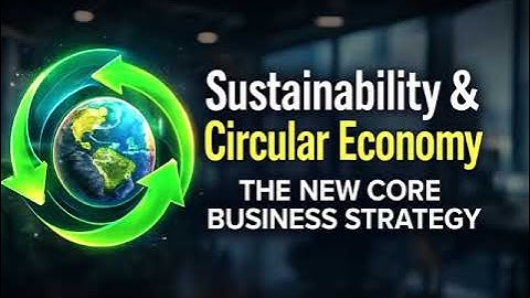 Sustainability & Circular Economy as Core Strategy