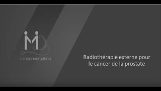 Radiotherapie externe pour le cancer de la prostate