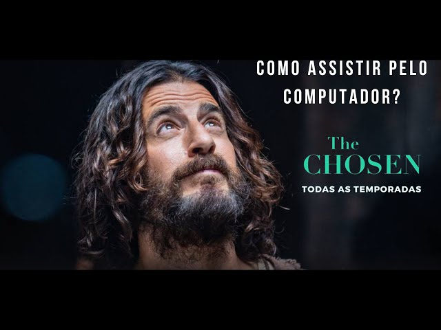 Como assistir The Chosen no seu computador - Atualizado [2023