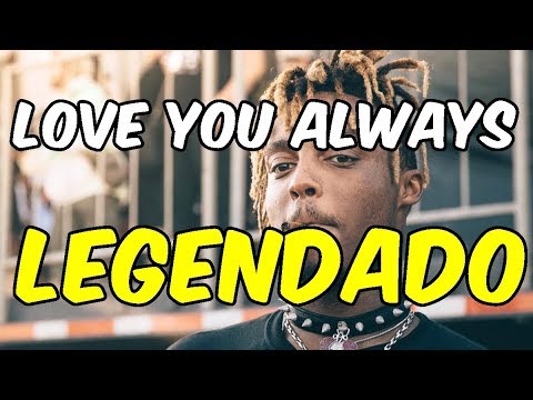 Juice WRLD - Love You Always (Starfire) [LEGENDADO]