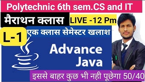 🔴Live, मैराथन Class, Advance Java ll Polytechnic 6th Sem. CS and IT ll Lesson -1 & 2 bteup