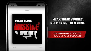 FOLLOW NOW! Dateline: Missing in America Podcast | Dateline NBC