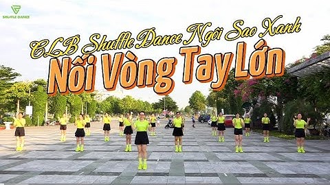 NỐI VÒNG TAY LỚN /BĐ Vân Phạm /Shuffle Dance Ngôi Sao Xanh