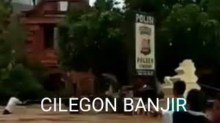 Banjir Bandang menerjang Cilegon (Untuk kita renungkan - Ebiet G Ade)