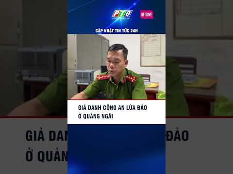 Giả danh công an lừa đảo ở Quảng Ngãi | PTQ #shorts