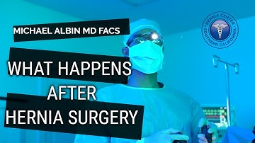 What to expect after hernia surgery. Explained by Michael Albin, M.D. F.A.C.S.
